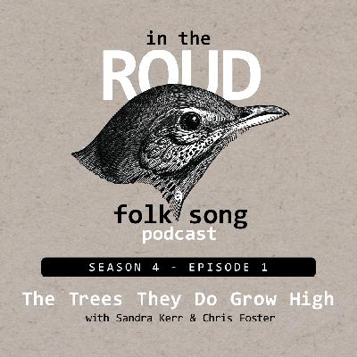 Roud 31: The Trees They Do Grow High (with Sandra Kerr & Chris Foster) Roud 31: The Trees They Do Grow High (with Sandra Kerr & Chris Foster)