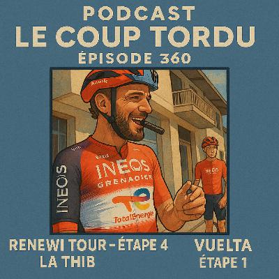 COUP TORDU EPISODE 360 : VUELTA 2025 ETAPE 1 + RENEWI TOUR ETAPE 4