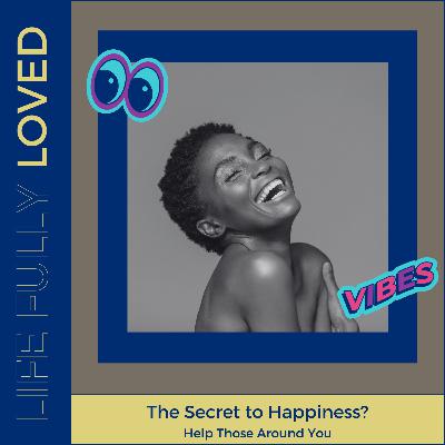 The Secret to Happiness? The Secret to Happiness?