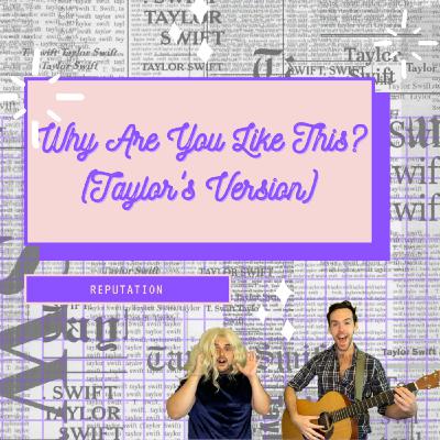 Why Are You Like This? (Taylor's Version) -reputation Why Are You Like This? (Taylor's Version) -reputation
