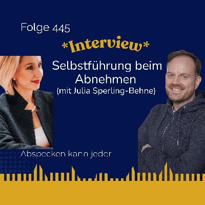 Podcast 445 - Selbstführung beim Abnehmen (Interview mit Julia Sperling-Behne) Podcast 445 - Selbstführung beim Abnehmen (Interview mit Julia Sperling-Behne)