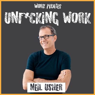 #8 Neil Usher - Unf*cking work by ripping up the rulebook