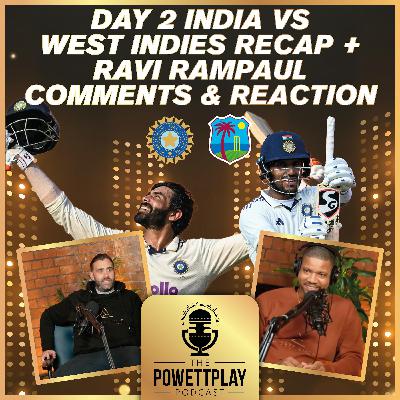 India v West Indies Test – Day 2 Review & Ravi Rampaul Comments | PowettPlay Podcast India v West Indies Test – Day 2 Review & Ravi Rampaul Comments | PowettPlay Podcast