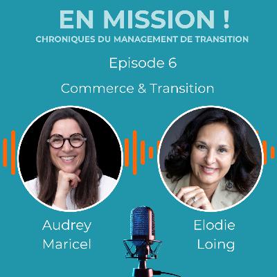 En Mission ! – Transformer par le terrain : le rôle clé du commerce | avec Audrey Maricel | animé par Élodie Loing