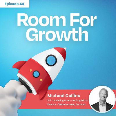 What’s Ahead in EdTech Marketing feat. Pearson’s Michael Collins
