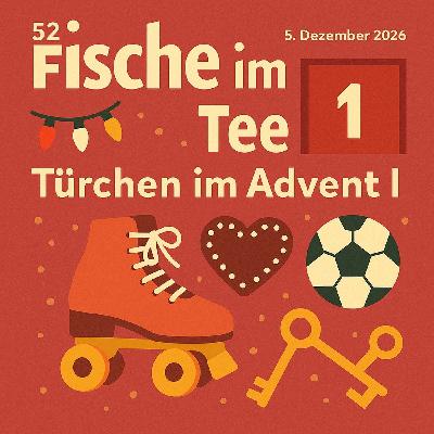 DIE FISCHE #52 »Türchen im Advent I«