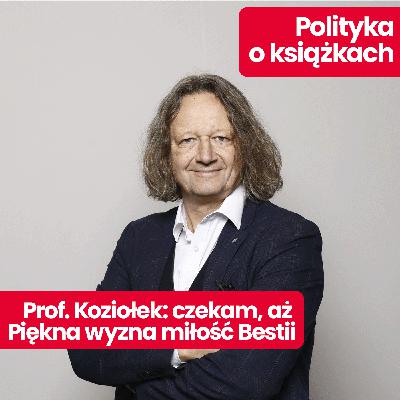 Polityka o książkach: prof. Ryszard Koziołek o literaturze, która podnosi pewność siebie, i czytaniu Pippi Pończoszanki