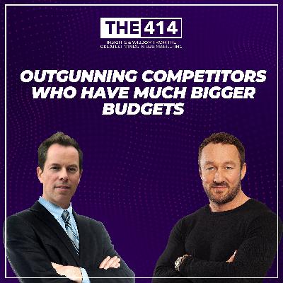 Outgunning Competitors Who Have Much Bigger Budgets