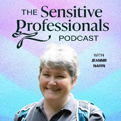 How Nature Soothes Sensitive Souls with Jeannie Nairn