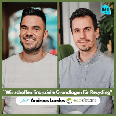 #120 ecosistant – "Wir schaffen finanzielle Grundlagen für Recycling" | Im Talk mit Gründer Andreas Landes #120 ecosistant – "Wir schaffen finanzielle Grundlagen für Recycling" | Im Talk mit Gründer Andreas Landes