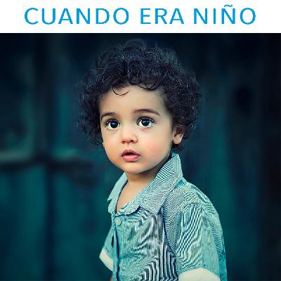 Cuando Era Niño