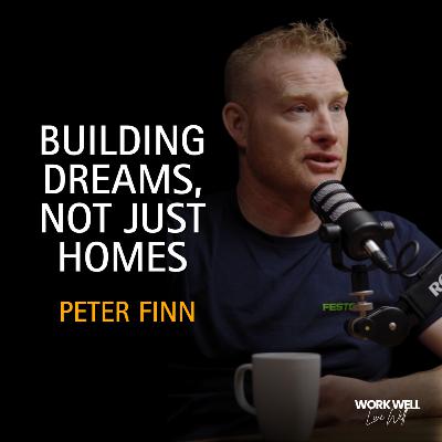 Building Better Homes, Better Habits, Better Life — Peter Finn