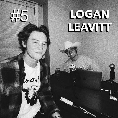 #5 the music episode w/ Logan Leavitt