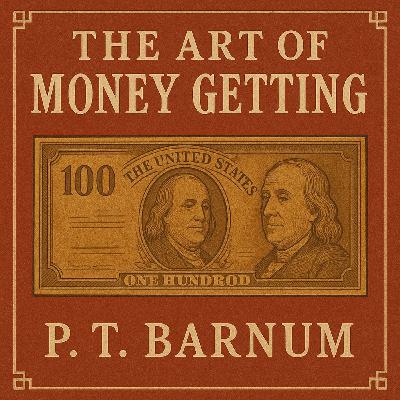 The Art of Money Getting P. T. Barnum