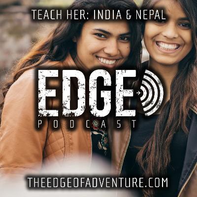 Ep 64 | Teach Her: India and Nepal