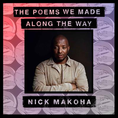 Episode 33: Nick Makoha - "Masters of Time"