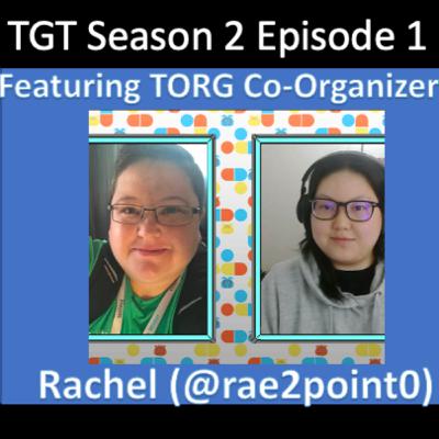 TGT Season 2 - Episode 1 featuring TORG Co-Organizer Rachel (rae2point0)
