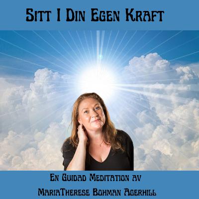 1. Meditation med MariaTherese Bohman Agerhill - Sitt i din egen kraft