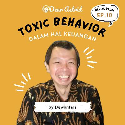Ep10 - Dewantara - Toxic Behavior Ep10 - Dewantara - Toxic Behavior