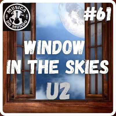 #61 - Window in the Skies - U2 (feat. Thiago Jordão)