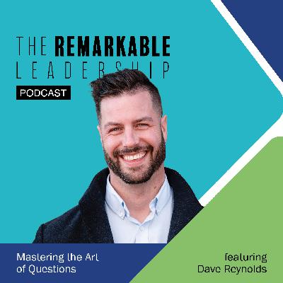 Mastering the Art of Questions with Dave Reynolds