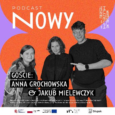 MŁODZI W NOWYM - Anna Grochowska i Kuba Mielewczyk - NOWY podcast #4