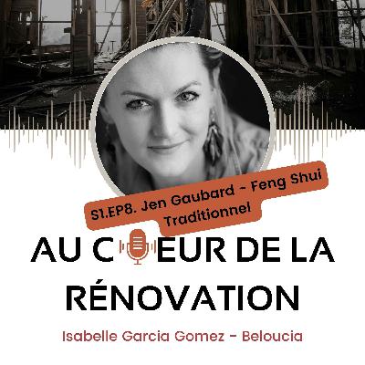 S1.EP8. Jen Gaubard - Feng Shui Traditionnel