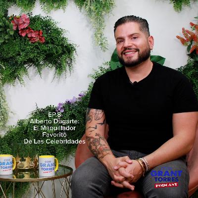 Alberto Dugarte: El Maquillador Favorito De Las Celebridades EP#8
