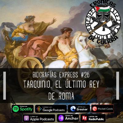 Crónicas de Guerra, Biografías express, EP. 26; Tarquinio el Soberbio, el último rey de Roma Crónicas de Guerra, Biografías express, EP. 26; Tarquinio el Soberbio, el último rey de Roma