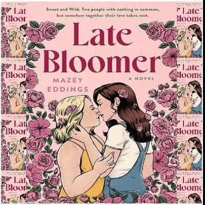 (Download) [EPUB\PDF] Late Bloomer by Mazey Eddings Free Download