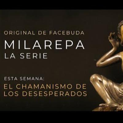 Milarepa, La serie. 3 "El chamanismo de los desesperados”