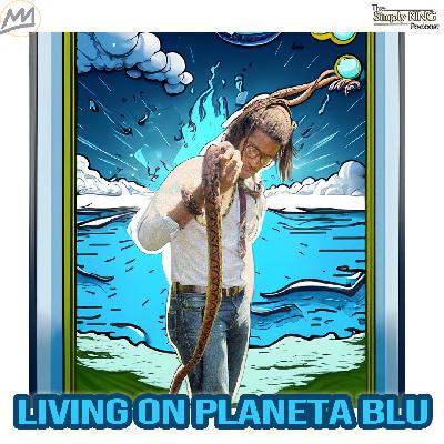 Living on Planeta Blu ft. Tem Blessed & Mike LaRiccia Living on Planeta Blu ft. Tem Blessed & Mike LaRiccia