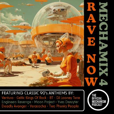 Episode 1247: RAVE NOW MECHAMIX 4