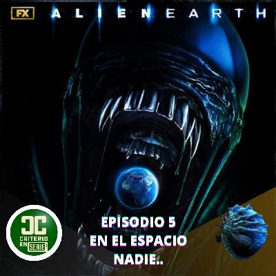 Criterio En Serie - Alien Earth Episodio 5 (En el espacio nadie)