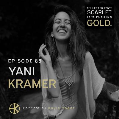 85. Unconventional sex & relationships with Yani Kramer 85. Unconventional sex & relationships with Yani Kramer