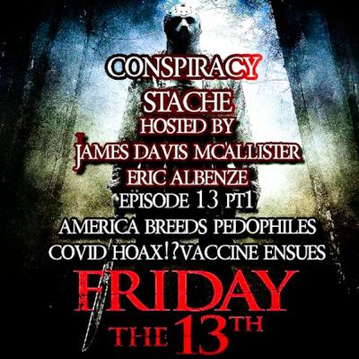 Episode #13-America Breeds Pedophiles|Covid is a hoax!Vaccine Ensues(Co-Host:Eric Albenze)