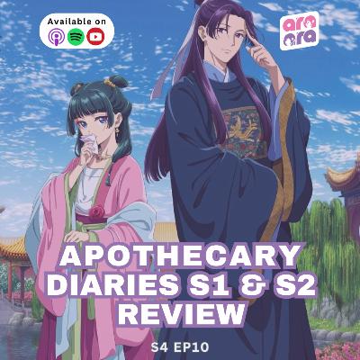 Apothecary Diaries S1 & S2 Full Recap & Discussion | Ara Ara S4 #10