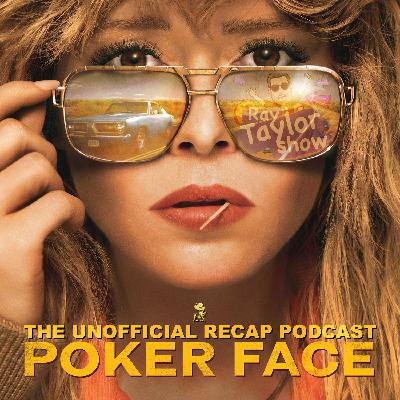 Poker Face S1E10 “The Hook”: Recap Podcast from the Ray Taylor Show