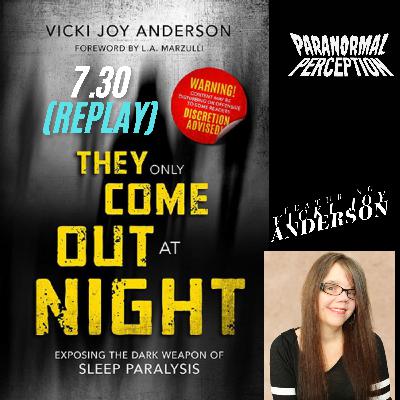 7.30 - They Only Come Out At Night (REPLAY)