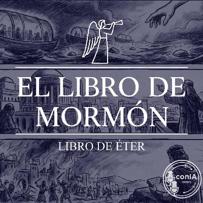El Libro de Mormón 14/15 | Libro de Éter