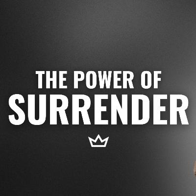 The Power of Surrender