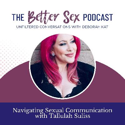 Navigating Sexual Communication with Tallulah Sulis