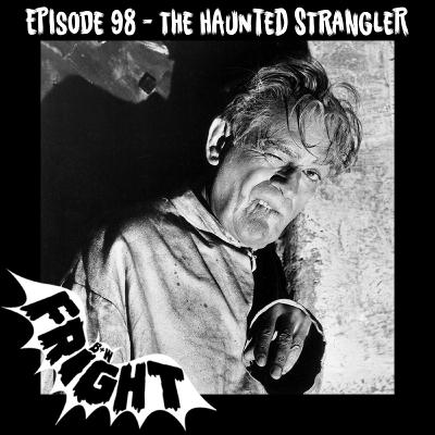 Episode 98: the Haunted Strangler Episode 98: the Haunted Strangler