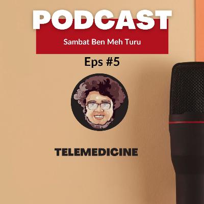 Telemedicine || Sambat Saben Meh Turu Eps #5