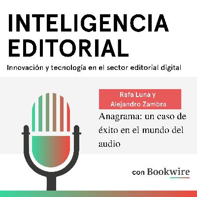 Anagrama: un caso de éxito en el mundo del audio