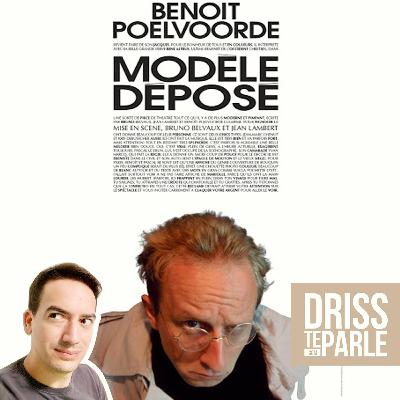 Modèle Déposé de Benoît Poelvoorde