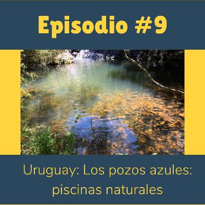 #9 - URUGUAY Pozos Azules - Viajes y Fotografía