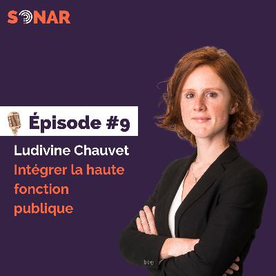 #9 - Ludivine Chauvet - Intégrer la haute fonction publique