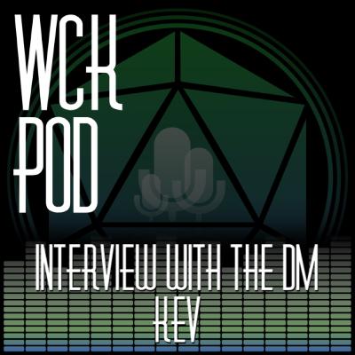 Interview with the DM - Kev Interview with the DM - Kev