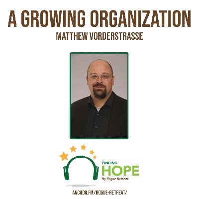 A Growing Organization - Where Rogue Retreat is Now - Matthew Vorderstrasse - Ep. 52 A Growing Organization - Where Rogue Retreat is Now - Matthew Vorderstrasse - Ep. 52